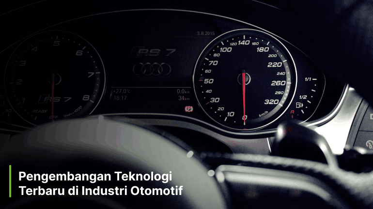 Pengembangan Teknologi Terbaru di Industri Otomotif