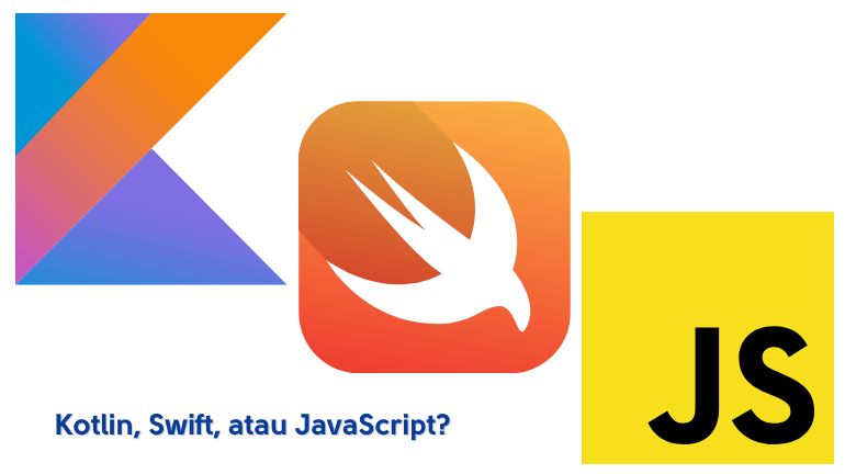 Mengenal Bahasa Pemrograman untuk Mobile Development: Kotlin, Swift, atau JavaScript?